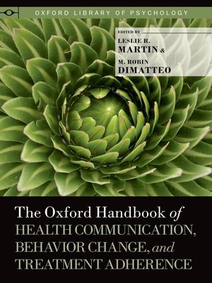 cover image of The Oxford Handbook of Health Communication, Behavior Change, and Treatment Adherence